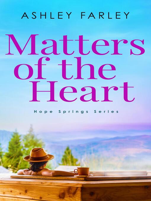 Title details for Matters of the Heart by Ashley Farley - Wait list